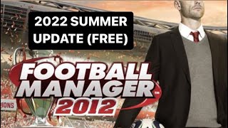 Football Manager 2012 UPDATE 2022 SUMMER FREE DATABASE [upl. by Cary]