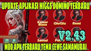 UPDATE APLIKASI HIGGS DOMINO TERBARU TEMA CEWE SAMURAI V243 MOD APK TERGACOR DAN RINGAN ❗❗❗ [upl. by Ycnalc]