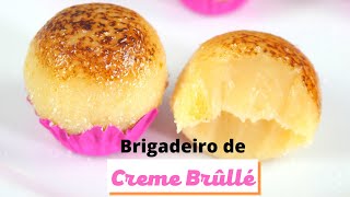 O BRIGADEIRO GOURMET DE CREME BRÛLLÉ DO MUNDO  SUPER DELICIOSO [upl. by Enelehcim]