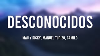 Desconocidos  Mau Y Ricky Manuel Turizo Camilo Lyrics Video [upl. by Jule]