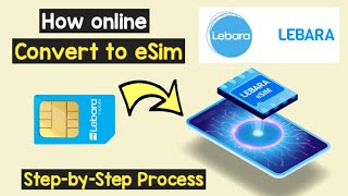 Convert eSim Lebara Online  Change Lebara Physical Sim to eSim Online  Get Free Lebara eSim Online [upl. by Aseek473]