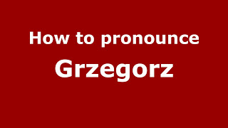 How to Pronounce Grzegorz  PronounceNamescom [upl. by Atsira116]