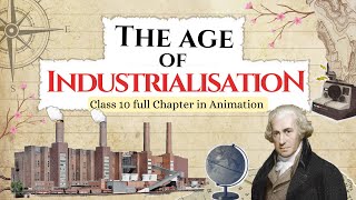 The Age of Industrialisation Class 10 full chapter Animation  Class 10 History Chapter 4 [upl. by Euell]