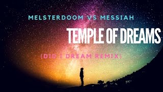 melsterdoom VS Messiah  Temple Of Dreams Did I Dream Remix [upl. by Naivatco]