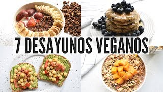 7 DESAYUNOS FÁCILES Y RÁPIDOS PARA LA SEMANA  VIDA VEGANA [upl. by Notkcorb675]