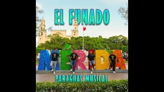 EL FUNADO  Paraguas Musical [upl. by Tanberg]