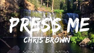 Chris Brown  Press Me Lyrics  Palmer Music [upl. by Seilenna]