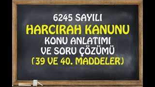 Harcırah Kanunu Madde 39 40 Konu anlatımı ve soru çözümü [upl. by Gardas]