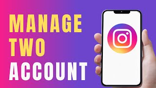 How To Manage Two Instagram Accounts On One Phone [upl. by Acenes]