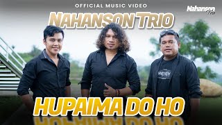 Nahanson Trio  Hupaima Do Ho Official Music Video [upl. by Etyak]