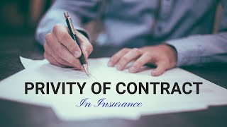 What is Privity of Contract in Insurance  Examples  Exceptions [upl. by Rumery]