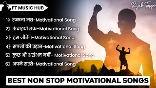 Non Stop Motivation Song  Best Motivational Songs Non Stop  Inspiring Songs  Ft Music Hub [upl. by Etnahsal]