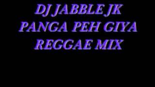 DJ JABBLE JK PANGA PEH GIYA REGGAE MIX [upl. by Jena782]