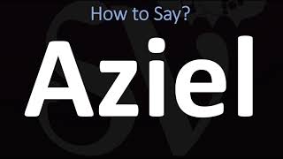 How to Pronounce Aziel CORRECTLY [upl. by Eahsal]