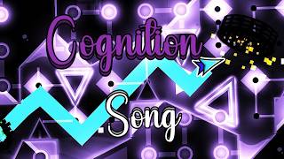 quotCognitionquot Song  Geometry Dash Music [upl. by Ahtelahs]