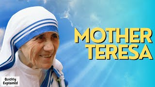 Mother Teresa  Quickly Explained [upl. by Arze]