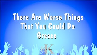 There Are Worse Things That You Could Do  Grease Karaoke Version [upl. by Acissey]