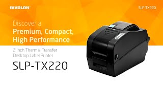 Discover a Premium Compact High Performance BIXOLON SLPTX220 [upl. by Normie]