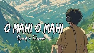 O Maahi O Maahi Speed  Reverb lofi  Pritam Arijit Singh  Dunki  Music3412 [upl. by Sinaj]