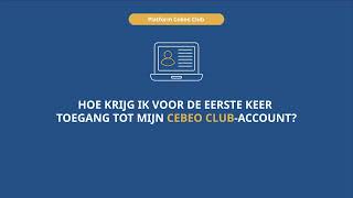 Cebeo Club  Hoe krijg ik voor de eerste keer toegang tot mijn account [upl. by Anwat293]