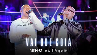 VITINHO  Vai Que Cola Feat Di Propósito [upl. by Kenon]