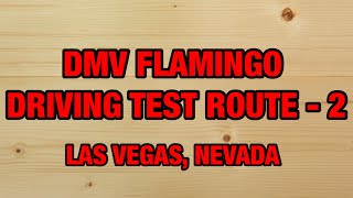 DMV FLAMINGO DRIVING TEST ROUTE  TWO  DRIVING TEST ROUTE  DMV FLAMINGO  LAS VEGAS  NEVADA [upl. by Norud45]