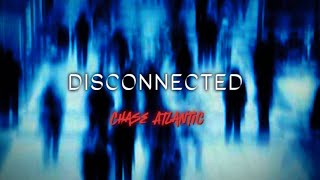 Chase Atlantic  DISCONNECTED  sped up [upl. by Tennes]