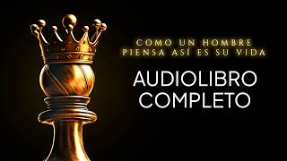 COMO UN HOMBRE PIENSA ASÍ ES SU VIDA de JAMES ALLEN  Audiolibro con voz humana [upl. by Airetak31]