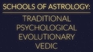 SCHOOLS OF ASTROLOGY  Psychological Evolutionary Traditional Vedic [upl. by Jutta]