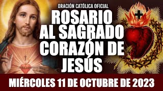 ROSARIO AL SAGRADO CORAZÓN DE HOY MIÉRCOLES 11 DE OCTUBRE DE 2023SAGRADO CORAZÓN DE JESÚS [upl. by Leilamag]