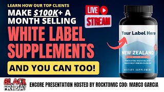 BLACK FRIDAY Encore Presentation Learn How to Make 100Kmo With White Label Supplements [upl. by Courtnay]