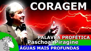 Paschoal Piragine  Palavra de encorajamento cristão pregação profética [upl. by Nylaras]