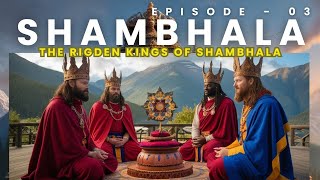 The Rigden Kings of Shambhala  Episode  03 Ailight AI shambhala [upl. by Norag]