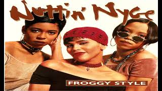 Nuttin Nyce  Froggy Style New Hook Version [upl. by Ardnuahsal135]