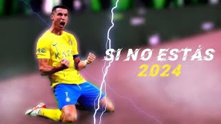 Cristiano Ronaldo 2024  Si No Estás Iñigo Quintero  Skills amp Goals  HD [upl. by Bette]