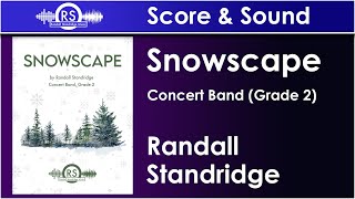 Snowscape  Randall Standridge Concert Band Grade 2 Randall Standridge Music [upl. by Chap]