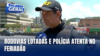 Trânsito intenso nas rodovias para o feriadão polícia atenta [upl. by Spiegelman296]