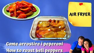 PEPERONI ARROSTO in friggitrice ad aria  ROASTED PEPPERS in the air fryer [upl. by Alebasi]