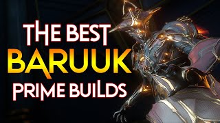 WARFRAME The Best BARUUK Prime Builds  Red Crit Monster [upl. by Jabon]