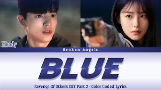 Hoody 후디  Blue OST Revenge Of Others Part 2 Lyrics Sub HanRomEng [upl. by Hgeilhsa]