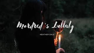 Heather Dale  Mordreds Lullaby Lyrics [upl. by Boyes]