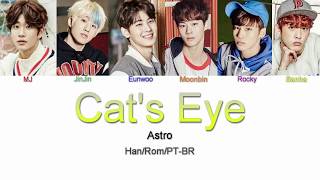 ASTRO 아스트로 – Cats Eye 장화 신은 고양이 Letra HanRomPTBR [upl. by Neveda]