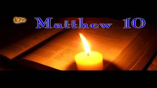 40 Matthew 10  Holy Bible KJV [upl. by Aimet365]