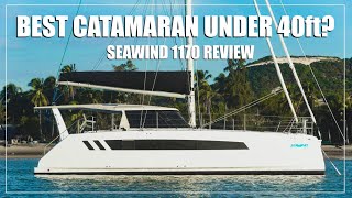 Seawind 1170 Review amp Tour Is This The Best Catamaran Under 40ft [upl. by Assyle846]