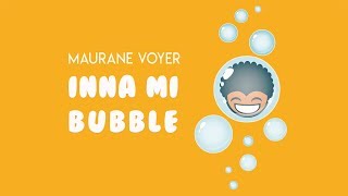 Maurane Voyer  Inna Mi Bubble I Prod by JoliRougeSound Official Audio [upl. by Ettenom692]