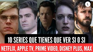 10 Series Que Tienes Que Ver Si o Si  Netflix Apple TV Prime Video Disney Plus Max [upl. by Hardner]