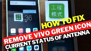 How to Remove VIVO Smart Phones GREEN ICON quotCurrent Status of Antenna Switch of Antennaon [upl. by Adda]