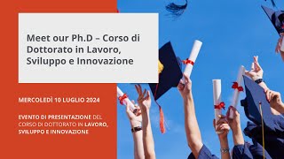 Meet our PhD – Corso di Dottorato in Lavoro Sviluppo e Innovazione [upl. by Eisnil]