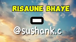 Risaune bhayeSushantKC  lyrics officialSushantKC like and subscribe [upl. by Perni]