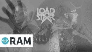 Loadstar  Give It To Me DC Breaks Remix [upl. by Naivaj]